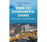 Cities and Environmental Change: From Crisis to Transformation