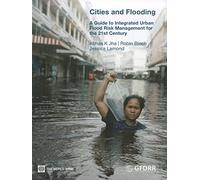 Cities and Flooding: A Guide to Integrated Urban Flood Risk Management for the 21st Century