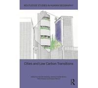 Cities and Low Carbon Transitions – Routledge Studies in Human Geography