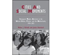 Cities and Social Movements : Immigrant Rights Activism in the US, France, and the Netherlands, 1970-2015