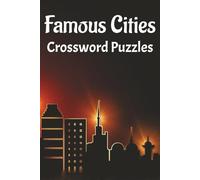 Cities Crossword Puzzles: Crossword Puzzles with Easy to Read Print about Capitals, Historical/Ancient Cities and More 6x9 inches, 120 pages, 50+ ... Gift for Vacations, Holidays and Free Times