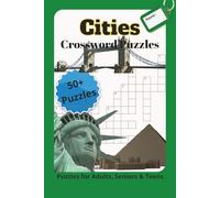 Cities Crossword Puzzles: Crossword Puzzles with Easy to Read Print about Cities, Ancient Cities, Monuments and More / 6x9 Inches, 120 pages / 50+ ... Gift for Birthdays, Holidays and Relaxation