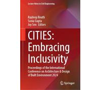 CITIES: Embracing Inclusivity: Proceedings of the International Conference on Architecture & Design of Built Environment 2024 (Lecture Notes in Civil Engineering, 750)