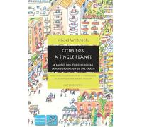 Cities For a Single Planet: A Model for the Ecological Transformation of the Earth