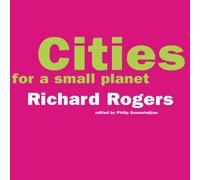 [(Cities for a Small Planet )] [Author: Richard Rogers] [Jul-1998]