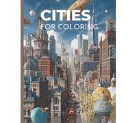 Cities for Coloring - Dla Każdego: A relaxing coloring book featuring cities around the world for children, adults, and seniors