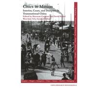 Cities In Motion: Interior, Coast, and Diaspora in Transnational China