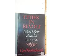 Cities in Revolt: Urban Life in America, 1743-76 (Galaxy Books)