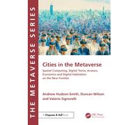 Cities in the Metaverse : Spatial Computing, Digital Twins, Avatars, Economics and Digital Habitation on the New Frontier