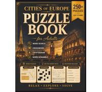 Cities of Europe Puzzle Book for Adults: 250+ Word Search, Crossword, Cryptogram, Word Scramble and Bonus Puzzles from Easy to Hard with Solutions