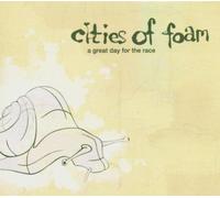 Cities Of Foam - A Great Day For The Race