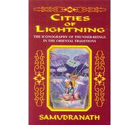 Cities of Lightning: The Iconography of Thunder-Beings in the Oriental Traditions