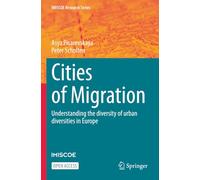 Cities of Migration: Understanding the diversity of urban diversities in Europe (IMISCOE Research Series)