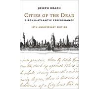 Cities of the Dead : Circum-Atlantic Performance