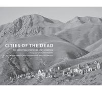Cities of the Dead: The Ancestral Cemeteries of Kyrgyzstan