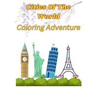 Cities Of The World: A Beautiful Coloring Book for Adults & Kids - Explore Iconic Landmarks & Urban Landscapes