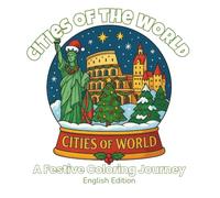 Cities of the World - A Festive Coloring Journey (English Edition): Relax and color 48 magical snow globe scenes featuring the world's most beautiful ... (ArtFun Color - Dreamy Christmas Collection)