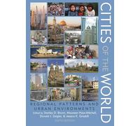 Cities of the World: Regional Patterns and Urban Environments