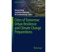 Cities of Tomorrow: Urban Resilience and Climate Change Preparedness (Urban Sustainability)