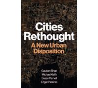 Cities Rethought: A New Urban Disposition