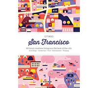 CITIx60 City Guides - San Francisco: 60 local creatives bring you the best of the city (CITIx60 New Edition)