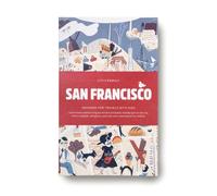 CITIxFamily City Guides - San Francisco: Designed for travels with kids