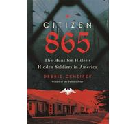 Citizen 865: The Hunt for Hitler's Hidden Soldiers in America