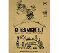Citizen Architect: Samuel Mockbee and the Spirit of the Rural Studio
