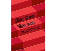 Citizen Cannes: The Man behind the Cannes Film Festival: 0000