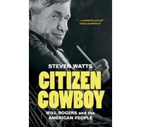 Citizen Cowboy: Will Rogers and the American People