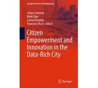 Citizen Empowerment and Innovation in the Data-Rich City (Springer Tracts in Civil Engineering)