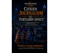 Citizen Journalism: The Turtleboy Effect (Fractured Justice)