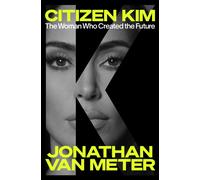 Citizen Kim : The Woman Who Created the Future