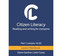 Citizen Literacy Learner Workbook Part 1 Lessons 16 - 20 (Citizen Literacy Part 1)