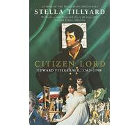 Citizen Lord: Edward Fitzgerald 1763-1798