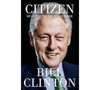 Citizen : My Life After the White House