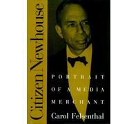 CITIZEN NEWHOUSE: Portrait of a Media Merchant