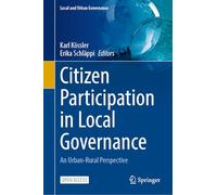 Citizen Participation in Local Governance: An Urban-Rural Perspective (Local and Urban Governance)