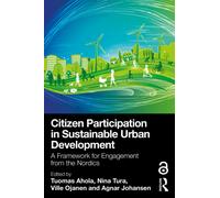 Citizen Participation in Sustainable Urban Development : A Framework for Engagement from the Nordics