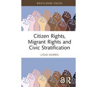 Citizen Rights, Migrant Rights and Civic Stratification