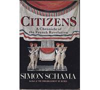 Citizens: A Chronicle of the French Revolution