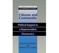 Citizens and Community: Political Support in a Representative Democracy (Cambridge Studies in Comparative Politics)
