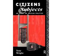 Citizens and Subjects: An Essay on British Politics