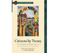 Citizens by Treaty : Texts by Hispanic New Mexicans, 1846-1925