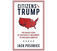 Citizens for Trump: The Inside Story of the People's Movement to Take Back America