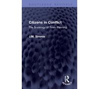 Citizens in Conflict : The Sociology of Town Planning