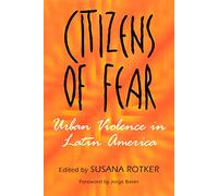 Citizens of Fear: Urban Violence in Latin America