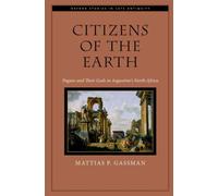 Citizens of the Earth : Pagans and Their Gods in Augustine's North Africa