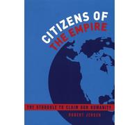 Citizens of the Empire: The Struggle to Claim Our Humanity
