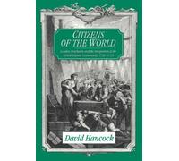 (CITIZENS OF THE WORLD: LONDON MERCHANTS AND THE INTEGRATION OF THE BRITISH ATLANTIC COMMUNITY, 1735 1785 ) BY HANCOCK, DAVID{AUTHOR}Paperback